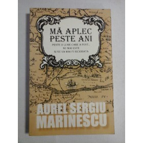   MA  APLEC  PESTE  ANI  -  Aurel Sergiu  MARINESCU